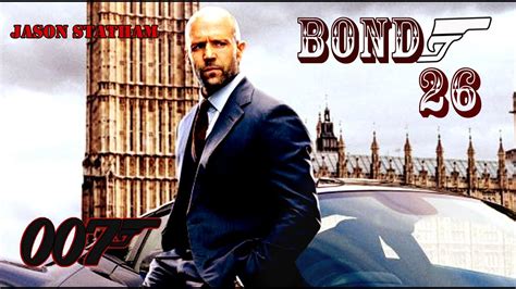 jason statham james bond|Bond 26: Everything We Know About Next 007 Film .